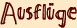 Ausfl&uuml;ge